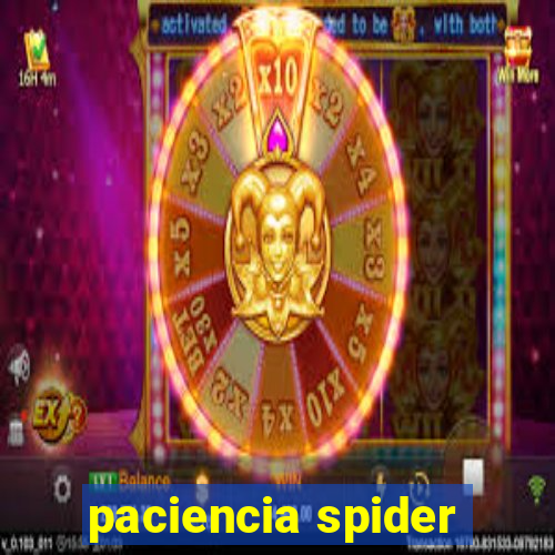 paciencia spider